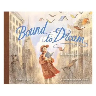 Bound to Dream: An Immigrant Story - Ghigna, Charles