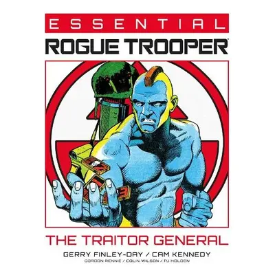 Essential Rogue Trooper: The Traitor General - Finley-Day, Gerry a Rennie, Gordon