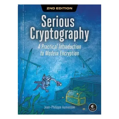 Serious Cryptography, 2nd Edition - Aumasson, Jean-Philippe