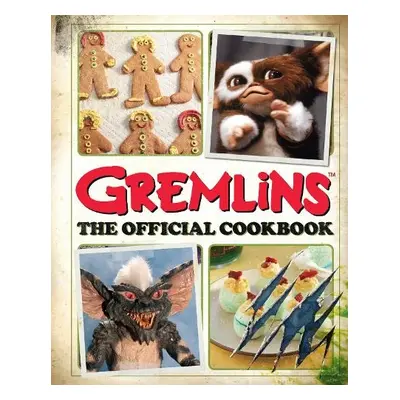 Gremlins: The Official Cookbook - Fujikawa, Jenn a Burnham, Erik