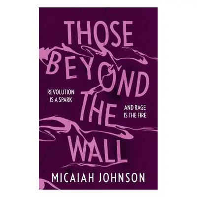 Those Beyond the Wall - Johnson, Micaiah