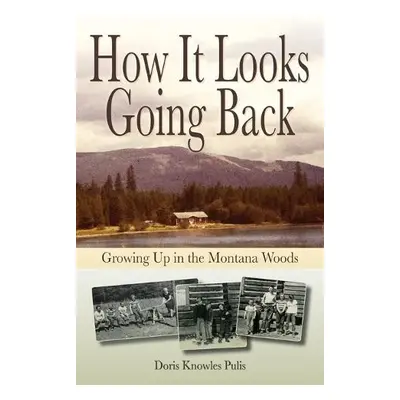 How It Looks Going Back - Pulis, Doris Knowles