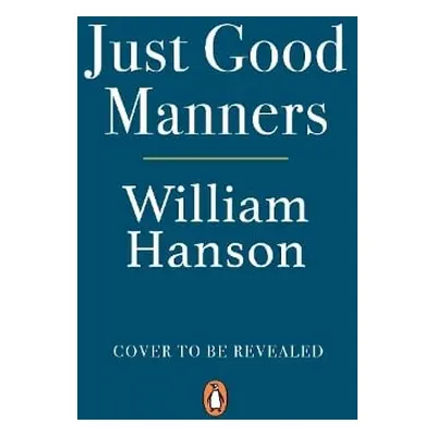 Just Good Manners - Hanson, William