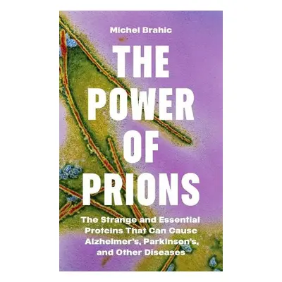 Power of Prions - Brahic, Michel