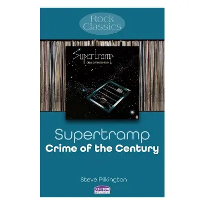 Supertramp: Crime Of The Century - Pilkington, Steve