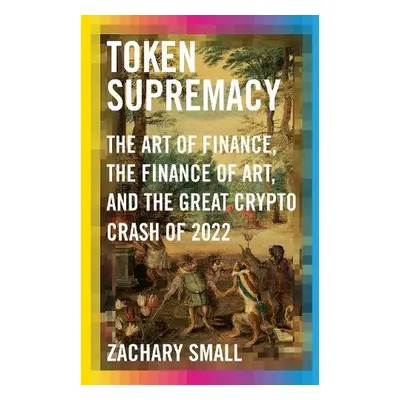 Token Supremacy - Small, Zachary