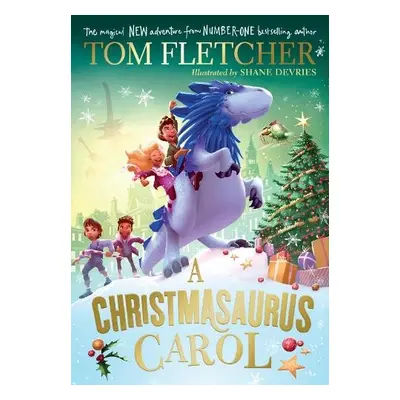 Christmasaurus Carol - Fletcher, Tom