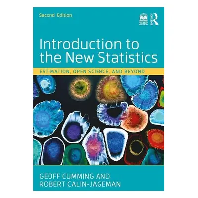 Introduction to the New Statistics - Cumming, Geoff a Calin-Jageman, Robert