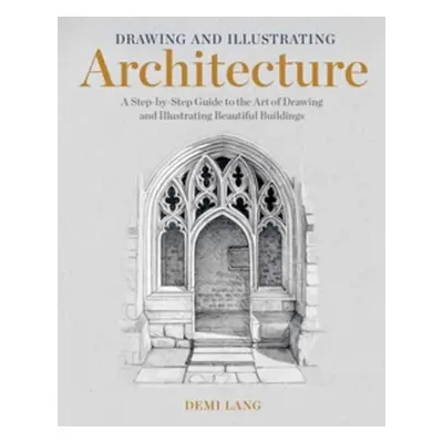 Drawing and Illustrating Architecture - Lang, Demi