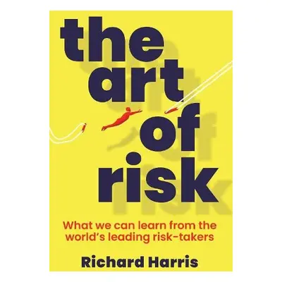 Art of Risk - Harris, Richard