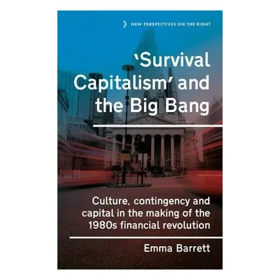 ‘Survival Capitalism’ and the Big Bang - Barrett, Emma