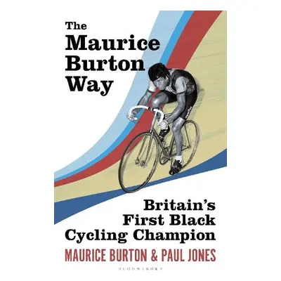 Maurice Burton Way - Burton, Maurice a Jones, Paul