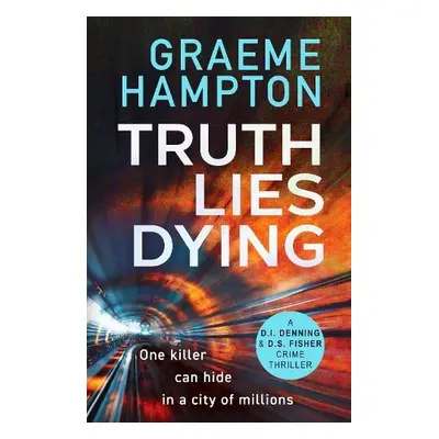 Truth Lies Dying - Hampton, Graeme