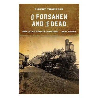 Forsaken and the Dead - Thompson, Sidney