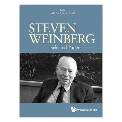 Steven Weinberg: Selected Papers