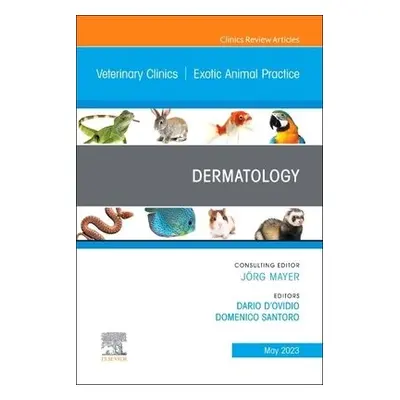 Dermatology, An Issue of Veterinary Clinics of North America: Exotic Animal Practice