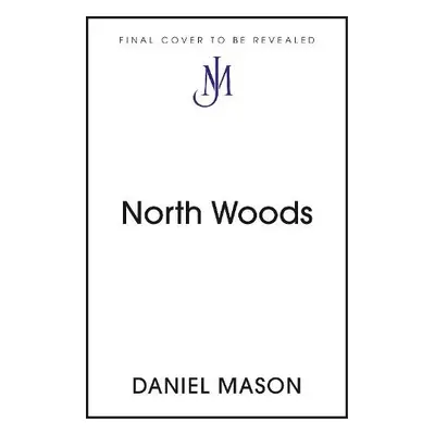 North Woods - Mason, Daniel