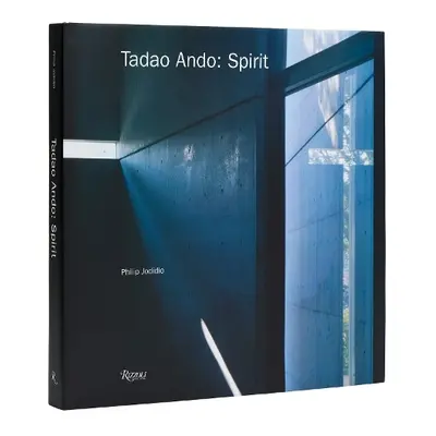 Tadao Ando: Spirit - Jodidio, Philip