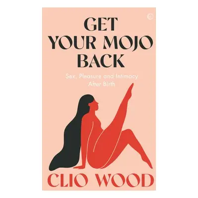 Get Your Mojo Back - Wood, Clio