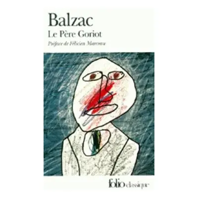 Le pere Goriot - Balzac, Honore de