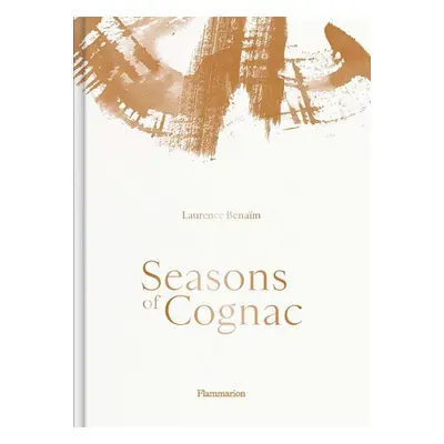 Seasons of Cognac - Benaim, Laurence