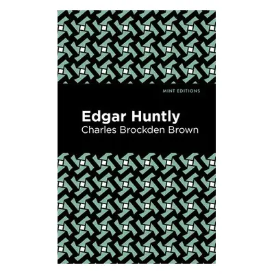 Edgar Huntly - Brown, Charles Brockden