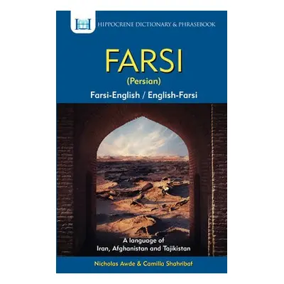 Farsi-English/English-Farsi (Persian) Dictionary a Phrasebook - Awde, Nicholas