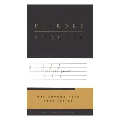 Has Anyone Here Seen Larry? - Purcell, Deirdre (Deceased Author)