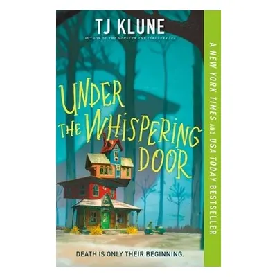 Under the Whispering Door - Klune, TJ