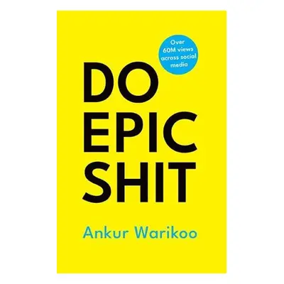 Do Epic Shit - Warikoo, Ankur