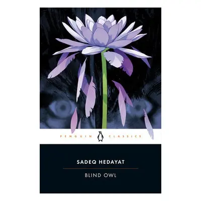 Blind Owl - Hedayat, Sadeq