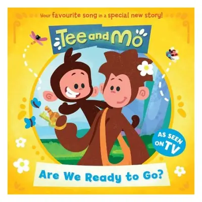 Tee and Mo: Are we Ready to Go? - HarperCollins Children’s Books