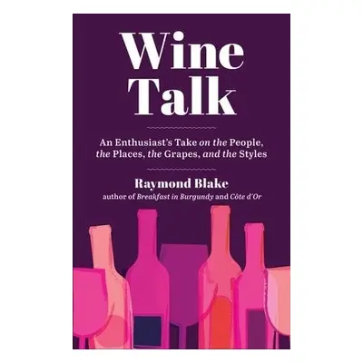 Wine Talk - Blake, Raymond