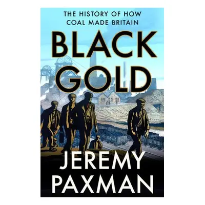 Black Gold - Paxman, Jeremy