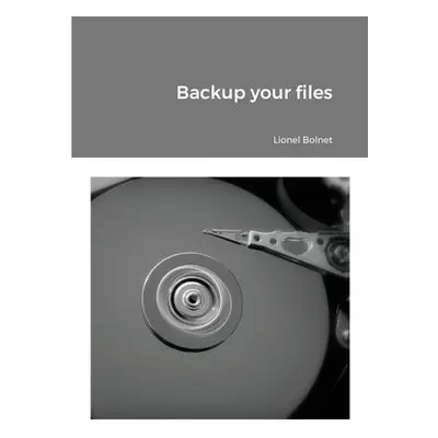 Backup your files - Bolnet, Lionel