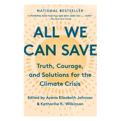 All We Can Save - Johnson, Ayana Elizabeth a Wilkinson, Katharine K.