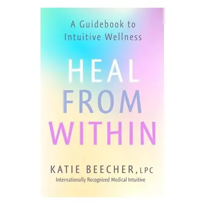 Heal from Within - Beecher, Katie