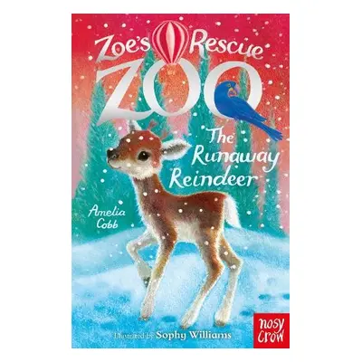 Zoe's Rescue Zoo: The Runaway Reindeer - Cobb, Amelia