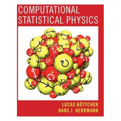 Computational Statistical Physics - Boettcher, Lucas a Herrmann, Hans J.