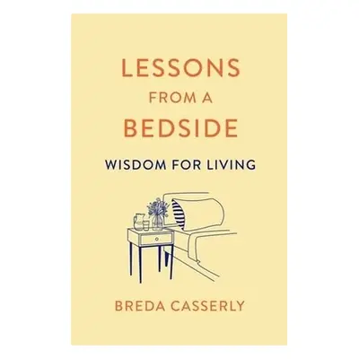 Lessons from a Bedside - Casserly, Breda