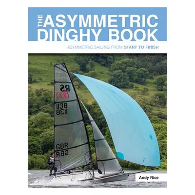 Asymmetric Dinghy Book - Rice, Andy