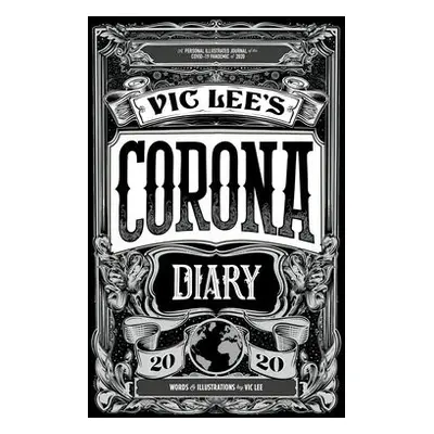 Vic Lee's Corona Diary - Lee, Vic