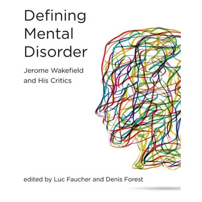 Defining Mental Disorder - Faucher, Luc a Forest, Denis