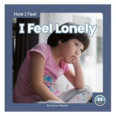 How I Feel: I Feel Lonely - Stratton, Connor