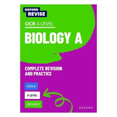 Oxford Revise: A Level Biology for OCR A Revision and Exam Practice - Chandler-Grevatt, Andrew a