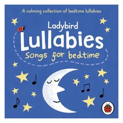 Ladybird Lullabies: Songs for Bedtime - Ladybird