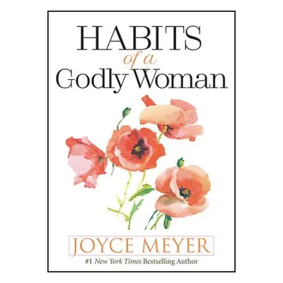 Habits of a Godly Woman - Meyer, Joyce