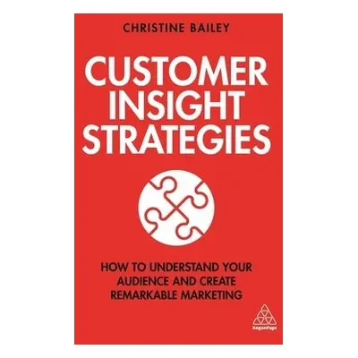 Customer Insight Strategies - Bailey, Dr Christine