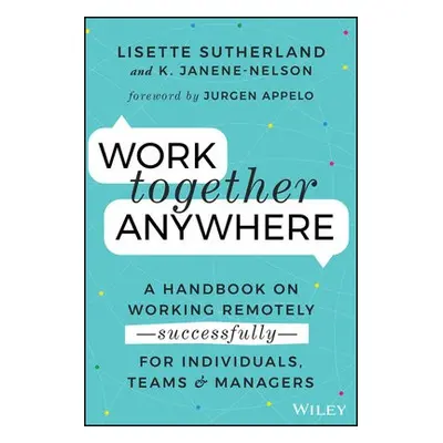 Work Together Anywhere - Sutherland, Lisette a Janene-Nelson, Kirsten