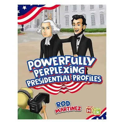 Powerfully Perplexing Presidential Profiles - Martinez, Rod